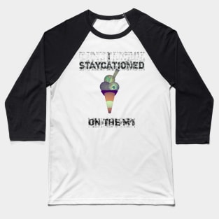 Funny Staycation T Shirt Baseball T-Shirt